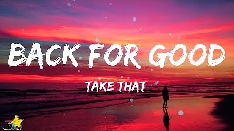 Take That - Back For Good (Lyrics) Whatever I said, whatever I did I didn