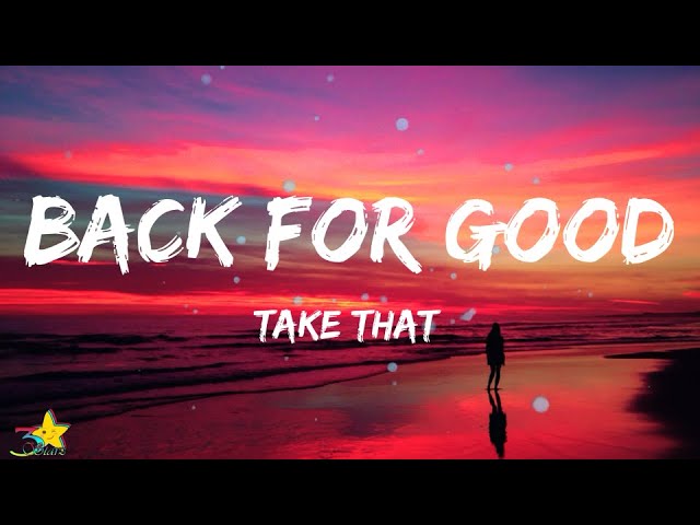 Take That - Back For Good (Lyrics) Whatever I said, whatever I did I didn't mean it class=