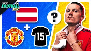 GUESS THE PLAYER: NATIONALITY + CLUB + JERSEY NUMBER | TFQ QUIZ FOOTBALL 2023