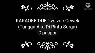 KARAOKE Duet Tunggu Aku di pintu surga (D'paspor)