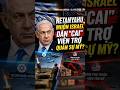 Tin quân sự quốc tế | NETANYAHU MUỐN ISRAEL DẦN “CAI” VIỆN TRỢ QUÂN SỰ MỸ? #tintuc #news #tinquansu