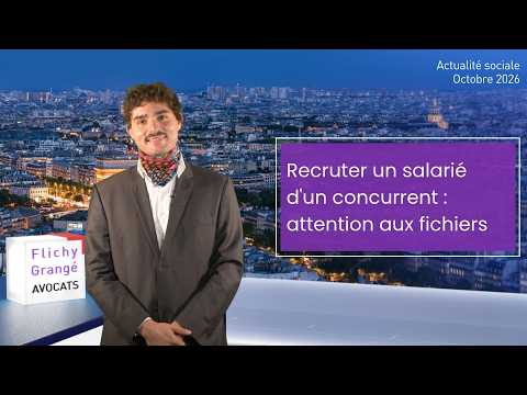 #78 JT du social | Recruter un salarié d'un concurrent : attention aux fichiers qu'il emporte