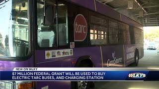 Grant will get more electric TARC buses in Louisville