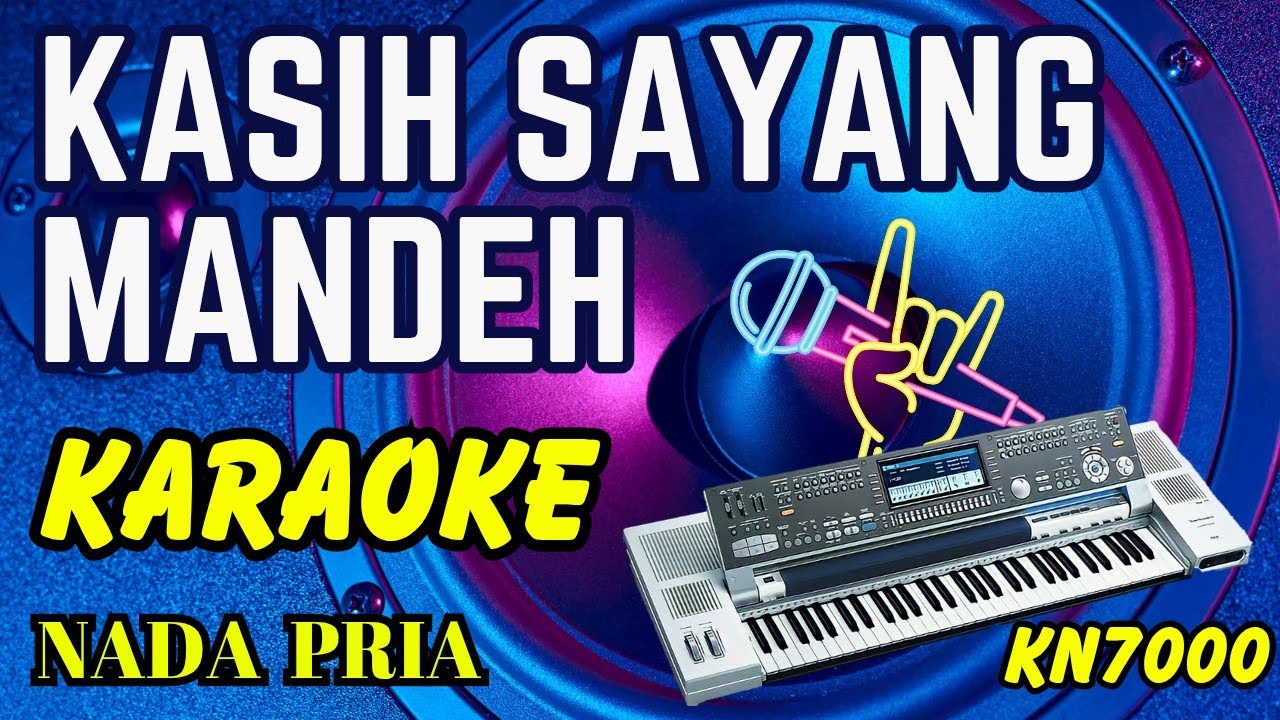 KARAOKE KASIAH SAYANG MANDEH NADA PRIA