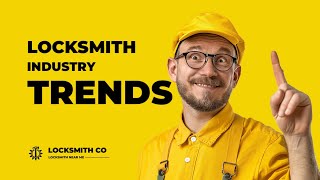 Understanding Locksmith Industry Trends