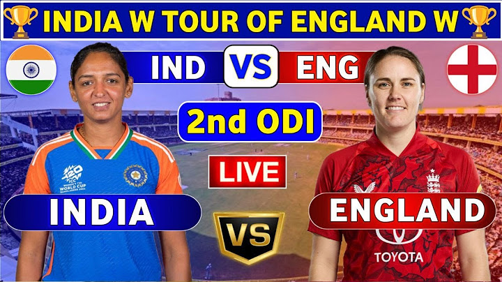 India Women vs England Women, 2nd ODI | ENGW vs INDW 2nd ODI Live Score & Commentary