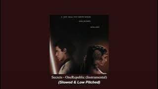 Secrets - OneRepublic (Instrumental Slowed & Low Pitched)