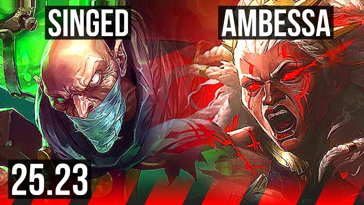 SINGED vs AMBESSA (TOP) | KR Master | 25.23
