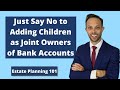 Attorney Thomas B. Burton discusses why you should "Just Say No to Adding Children as Joint Owners of Bank Accounts" in the latest episode of his Estate Planning 101 educational series. In this video Attorney Burton explains the dangers of adding a child to your bank account as a joint account owner and goes through many of the unintended consequences that can occur from adding a child as a joint owner of a bank account, including exposure to lawsuits and creditor claims during your lifetime.