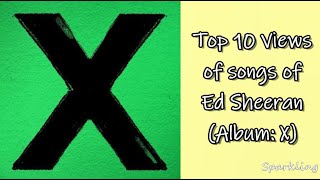 Lyrics Spotlight: Top 10 Most Viewed Songs from Ed Sheeran&#39;s &quot;X&quot;