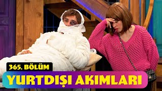 Yurtdışı Akımları - 365 Bölüm Güldür Güldür Show