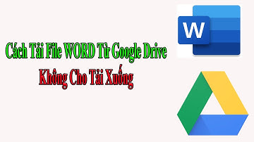 Hướng dẫn tải file word trên google drive không cho tải xuống (Blog tài liệu)