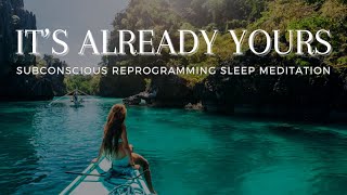 Do Nothing & Receive EVERYTHING -Subconscious Reprogramming Sleep Meditation