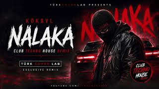 Kök$Vl - Nalaka (Club Techno House Remix) 🔥 Dark Night Drive Remix Türkcoverlab