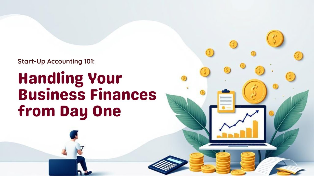 Start-Up Accounting 101: How To Handle Your Business Finances From Day ...