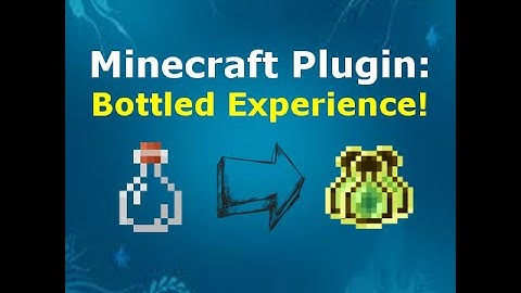 BottledExperience [1.9 Plugin!!!]