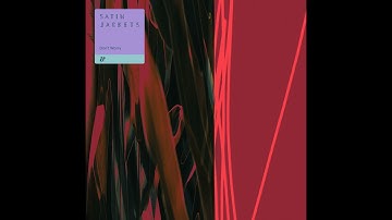 Satin Jackets - Don’t Worry