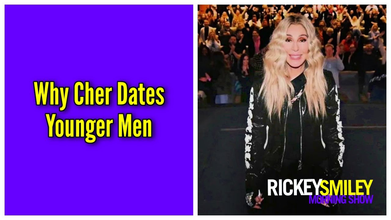 Why Cher Dates Younger Men