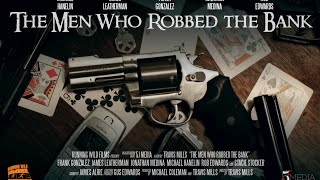 The Men Who Robbed the Bank  Feature Film