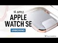 Unboxing the Apple Watch SE