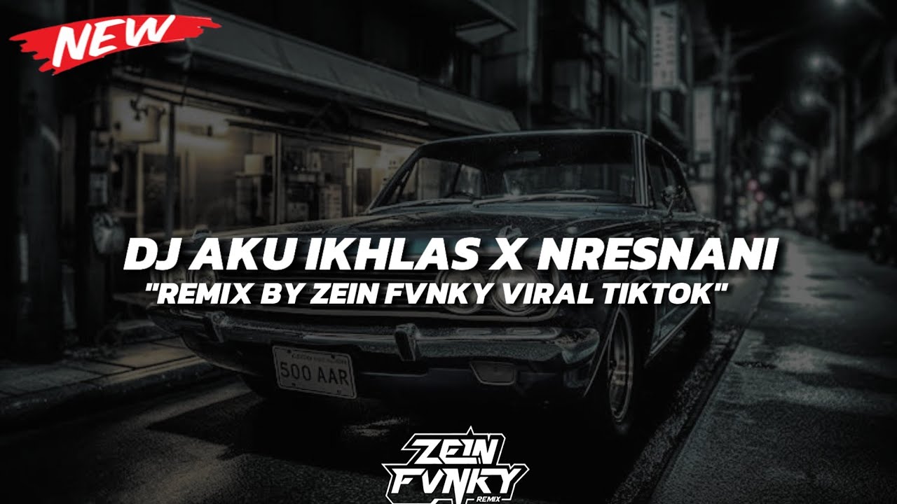 DJ AKU IKHLAS X NRESNANI REMIX SLOW BASS BY ZEIN FVNKY🎧