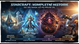 StarCraft Lore: Kompletní historie od Xel'naga po začátek hry Starcraft