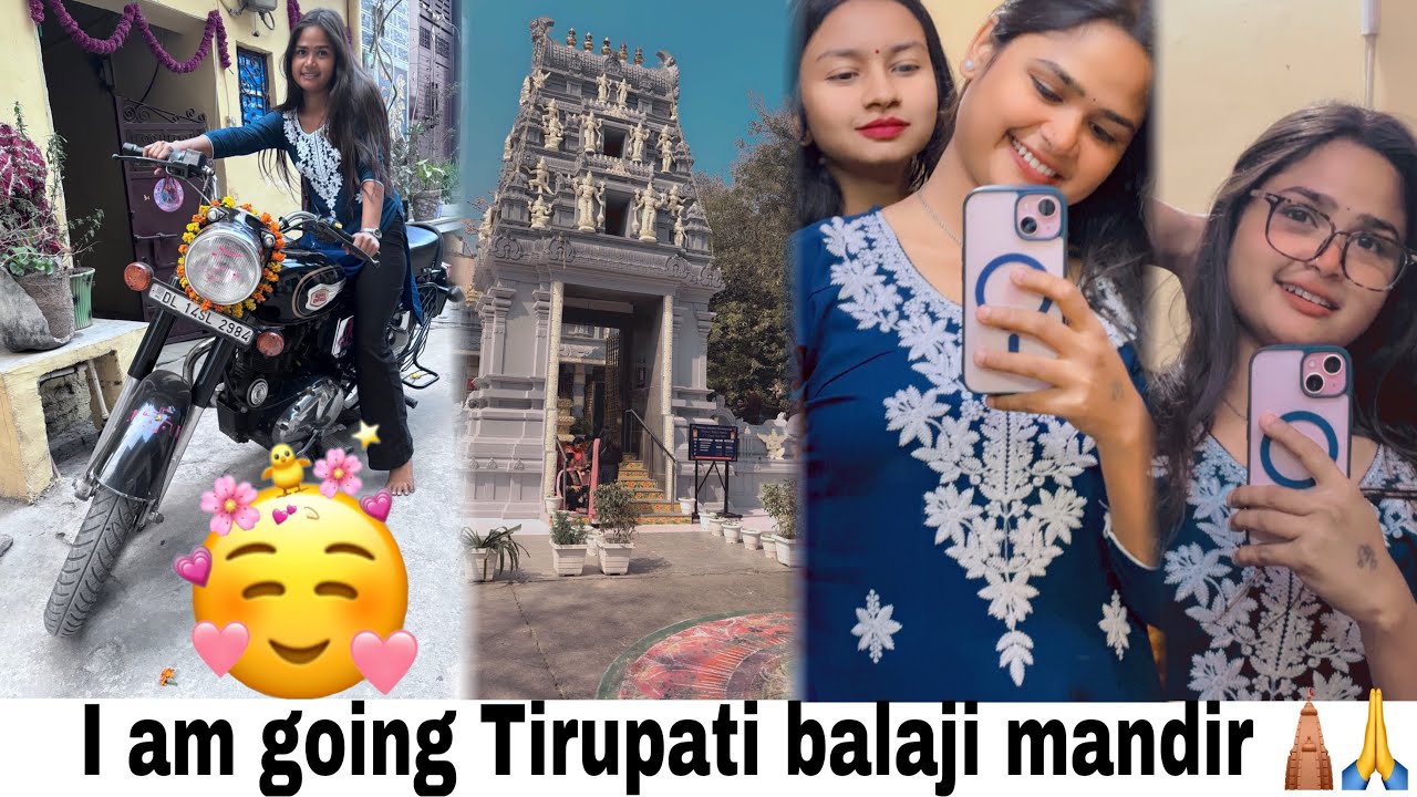 First time going, Tirupati Balaji mandir 🛕￼