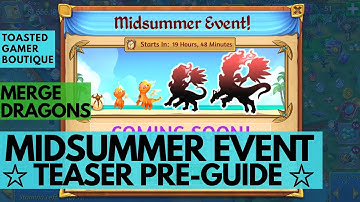 Merge Dragons Midsummer Event Teaser Video • Tips And Tricks Pre Game Guide ☆☆☆