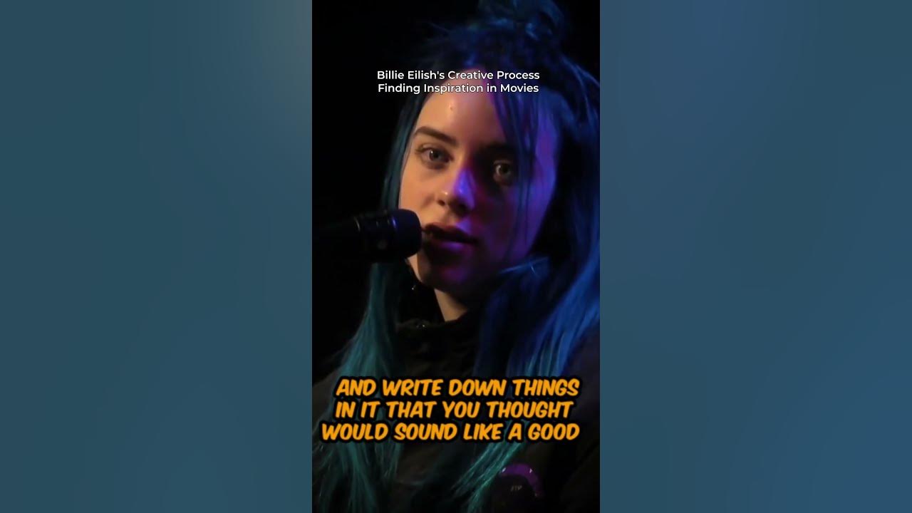 Billie Eilish's Creative Process for Songwriting
