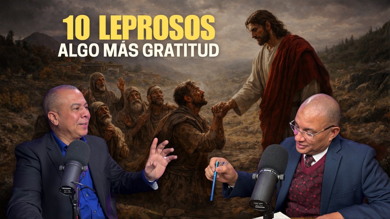 Los 10 Leprosos, Algo más Gratitud | Henry Beras y Hermes Tavera | Tu historia en la Biblia.