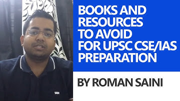 Books/Resources to avoid for UPSC CSE/IAS preparation - Roman Saini