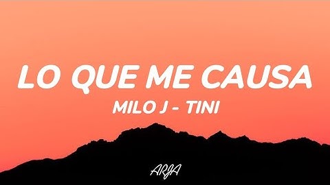 Milo J, Tini - Lo que me causa (Letra/Lyrics)