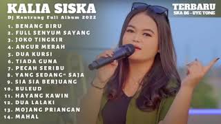 KALIA SISKA II BENANG BIRU II DJ KENTRUNG FULL ALBUM TERBARU SKA86 UYE TONE