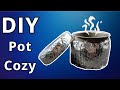 DIY Pot Cozy - It does more than just keep your stuff warm