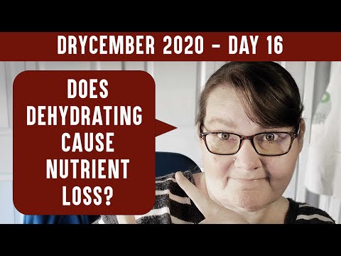 DOES DEHYDRATING CAUSE NUTRITION LOSS? DRYCEMBER: Do dehydrated foods have the same carbs?