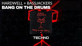HARDWELL + BASSJACKERS - BANG ON THE DRUMS