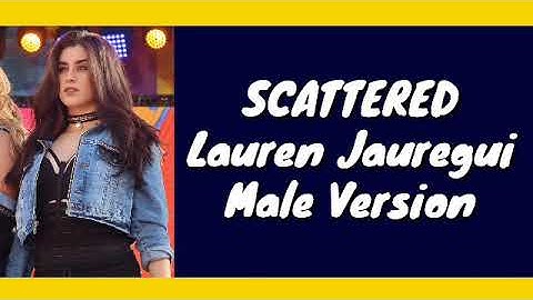 Lauren Jauregui Scattered Male version | PRELUDE #scattered #laurenjauregui