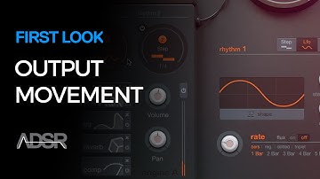 Output Movement - First Look