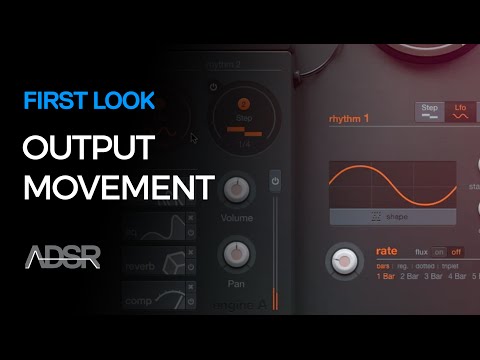 Output Movement - First Look