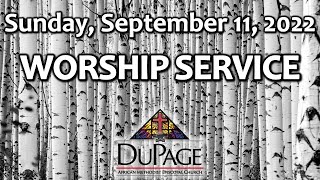 DuPage AME Church ✝️ 11 am Worship Service ✝️ Sunday, September 11, 2022