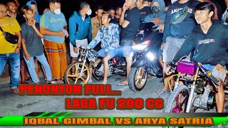 ARYA SAPUTRA 79 VS IQBAL GIMBAL 29 FU 200CC TEMBUS DUA HARI LAGA INI