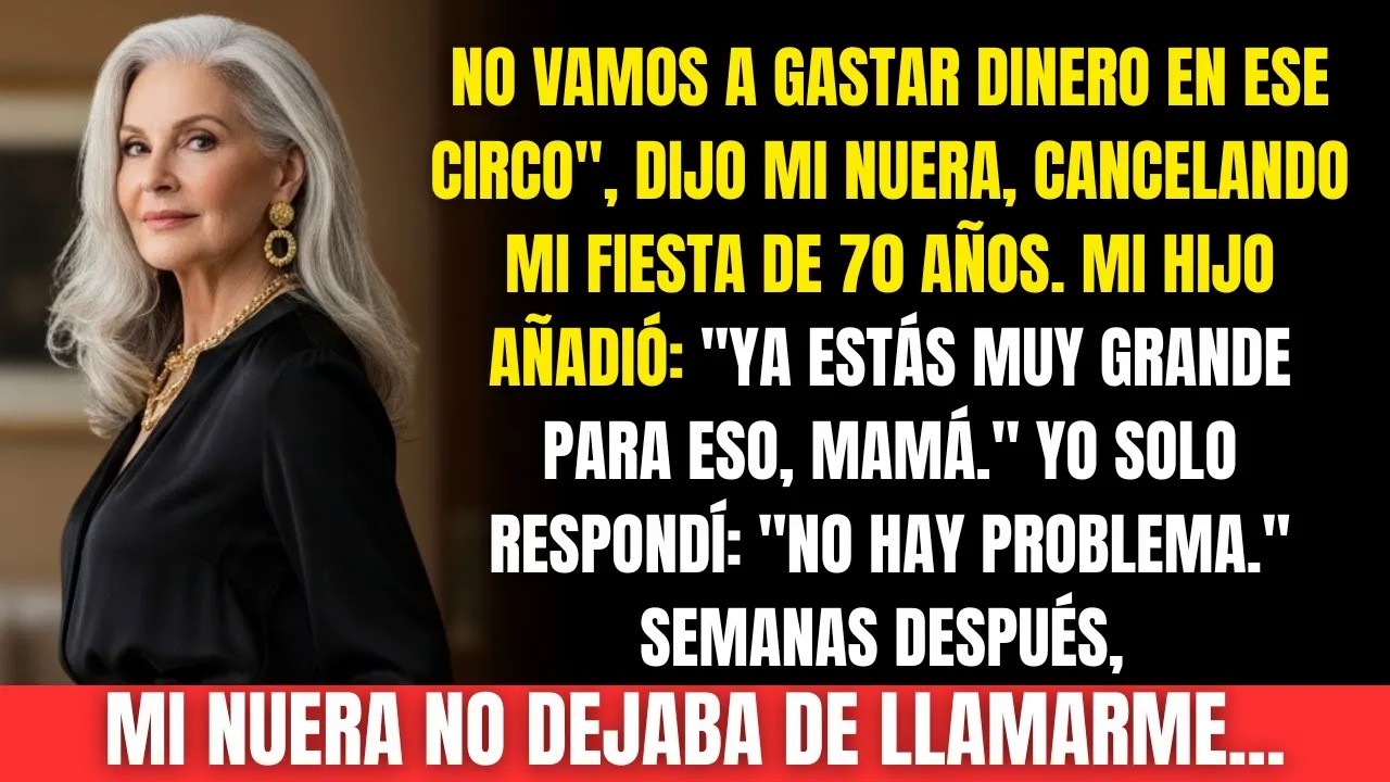Mi nuera canceló mi fiesta de 70 años  Pero semanas después… ella terminó rogando por una invitac