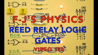 Reed Relay Logic Gates - F-J's Physics - Video 182