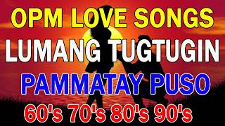 OPM LUMANG TUGTUGIN NA MASARAP BALIKAN - Pure Tagalog Pinoy Old Love Songs Of 70&#39;s 80&#39;s 90&#39;s