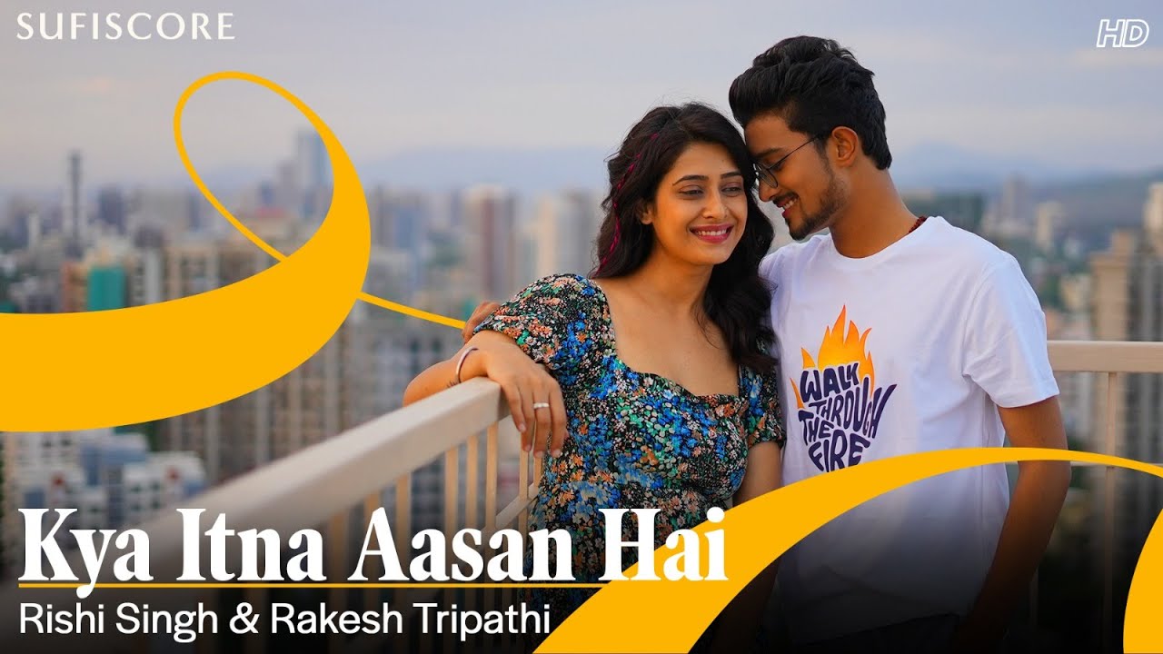 Kya Itna Aasan Hai I Rishi Singh I Rakesh Tripathi I Aakash R I Preetika C I Original Song