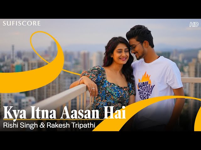 Kya Itna Aasan Hai I Rishi Singh I Rakesh Tripathi I Aakash R I Preetika C I Original Song class=