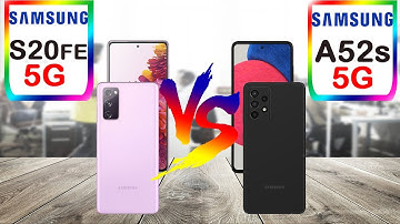 Samsung Galaxy S20 FE 5G VS Samsung Galaxy A52s 5G