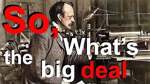 J J  Thomson and the Electron (Finding the smallest thing was a really big deal)