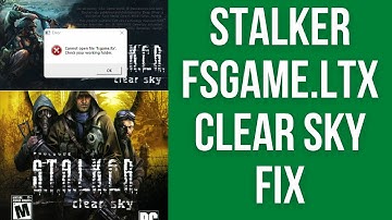 How To Fix STALKER Clear Sky: "Cannot open file 