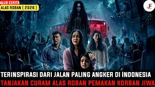 FILM INI TERINSPIRASI DARI KISAH NYATA JALAN ANGKER DI JAWA TENGAH‼️| Alur Cerita Alas Roban (2026)